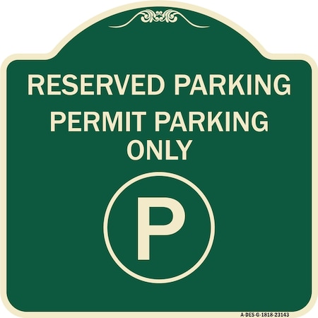 Signmission Reserved Parking Permit Parking W/Heavy-Gauge Aluminum Architectural Sign, 18" x 18", G-1818-23143 A-DES-G-1818-23143